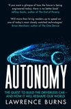 Lawrence Burns - Autonomy - The Quest to Build the Driverless Car - And How It Will Reshape Our World.