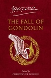 John Ronald Reuel Tolkien - The Fall of Gondolin.