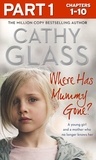 Cathy Glass - Where Has Mummy Gone?: Part 1 of 3 - A young girl and a mother who no longer knows her.