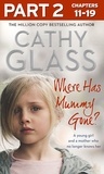 Cathy Glass - Where Has Mummy Gone?: Part 2 of 3 - A young girl and a mother who no longer knows her.