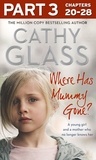 Cathy Glass - Where Has Mummy Gone?: Part 3 of 3 - A young girl and a mother who no longer knows her.