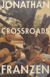 Jonathan Franzen - Crossroads.