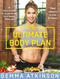 Gemma Atkinson - The Ultimate Body Plan - 75 easy recipes plus workouts for a leaner, fitter you.