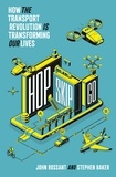 John Rossant et Stephen Baker - Hop, Skip, Go - How the Transport Revolution Is Transforming Our Lives.