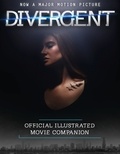Veronica Roth - The Divergent Official Illustrated Movie Companion.