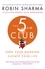 Robin Sharma - The 5 AM Club - Own Your Morning. Elevate Your Life..