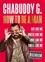 Chabuddy G - How to Be a Man.