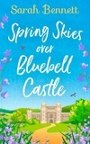 Sarah Bennett - Spring Skies Over Bluebell Castle.