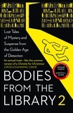 Agatha Christie et Edmund Crispin - Bodies from the Library 2 - Lost Tales of Mystery and Suspense from the Golden Age of Detection.