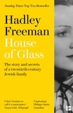 Hadley Freeman - House of Glass - The story and secrets of a twentieth-century Jewish family.