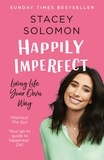 Stacey Solomon - Happily Imperfect - Living life your own way.