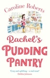 Caroline Roberts - Rachel’s Pudding Pantry - The new gorgeous, cosy romance for 2019 from the kindle bestselling author.