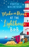Portia MacIntosh - Make or Break at the Lighthouse B &amp; B.