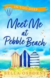 Bella Osborne - Meet Me at Pebble Beach: Part Two – In Too Deep.