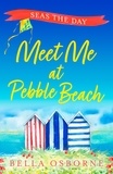 Bella Osborne - Meet Me at Pebble Beach: Part Four – Seas the Day.