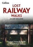 Julian Holland - Lost Railway Walks.