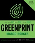 Marco Borges et  Jay-Z - The Greenprint - Plant-Based Diet, Best Body, Better World.