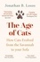 Jonathan B. LOSOS - The Age of Cats - From the Savannah to Your Sofa.