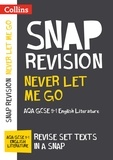  Collins GCSE - Never Let Me Go: AQA GCSE 9-1 English Literature Text Guide - For the 2020 Autumn &amp; 2021 Summer Exams.