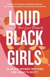 Yomi Adegoke et Elizabeth Uviebinené - Loud Black Girls - 20 Black Women Writers Ask: What’s Next?.