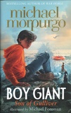 Michael Morpurgo - Boy Giant - Son of Gulliver.