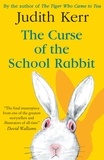 Judith Kerr - The Curse of the School Rabbit.