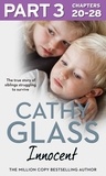 Cathy Glass - Innocent: Part 3 of 3 - The True Story of Siblings Struggling to Survive.