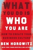Ben Horowitz - What You Do Is Who You Are - How to Create Your Business Culture.