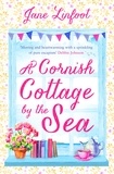 Jane Linfoot - A Cornish Cottage by the Sea - A heartwarming, hilarious romance read set in Cornwall!.