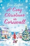 Jane Linfoot - A Cosy Christmas in Cornwall.