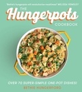 Bethie Hungerford - The Hungerpots Cookbook - Over 70 super-simple one-pot dishes!.