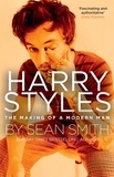 Sean Smith - Harry Styles - The Making of a Modern Man.