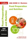  Collins GCSE et Fiona Balding - AQA GCSE 9-1 Food Preparation and Nutrition Workbook - For the 2020 Autumn &amp; 2021 Summer Exams.