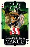 George R. R. Martin - Three Kings - Edited by George R. R. Martin.
