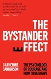 Catherine Sanderson - The Bystander Effect - The Psychology of Courage and How to be Brave.