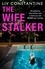 Liv Constantine - The Wife Stalker.