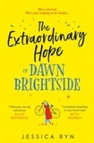 Jessica Ryn - The Extraordinary Hope of Dawn Brightside.