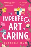 Jessica Ryn - The Imperfect Art of Caring.