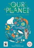 Sir David Attenborough et Matt Whyman - Our Planet - The One Place We All Call Home.