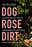 Jen Williams - Dog Rose Dirt.