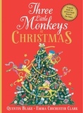 Quentin Blake et Emma Chichester Clark - Three Little Monkeys at Christmas.