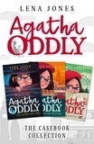 Lena Jones - The Agatha Oddly Casebook Collection Books 1-3 - : The Secret Key, Murder at the Museum and The Silver Serpent.