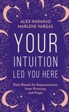 Alex Naranjo et Marlene Vargas - Your Intuition Led You Here.
