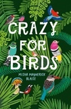 Misha Maynerick Blaise - Crazy for Birds - Fascinating and Fabulous Facts.