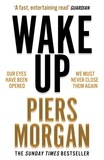 Piers Morgan - Wake Up - Why the world has gone nuts.