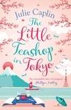 Julie Caplin - The Little Teashop in Tokyo.