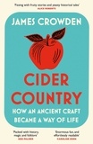 James Crowden - Cider Country - How an Ancient Craft Became a Way of Life.
