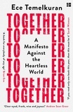 Ece Temelkuran - Together - A Manifesto Against the Heartless World.