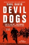 Saul David - Devil Dogs - First In, Last Out – King Company from Guadalcanal to the Shores of Japan.