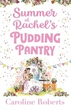Caroline Roberts - Summer at Rachel’s Pudding Pantry.
